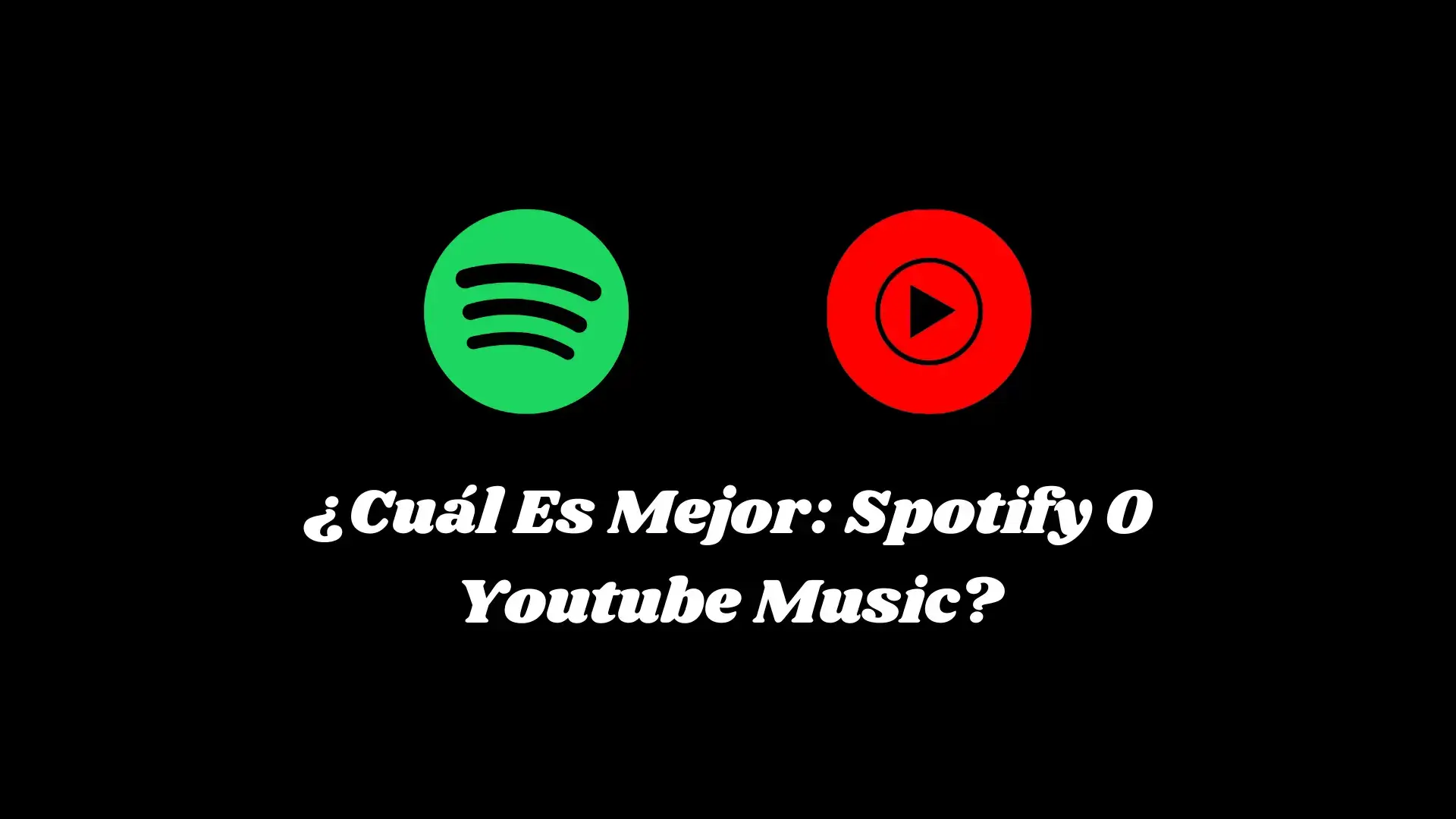 Cual Es Mejor Spotify O Youtube Music